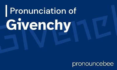 givenchy pronunciationmanual